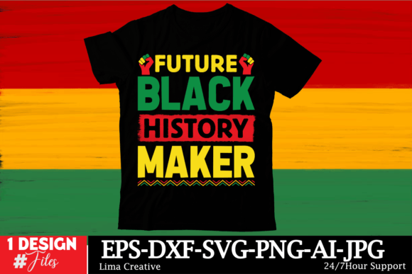 Future Black History Maker: Graphics for T-Shirt Designs
