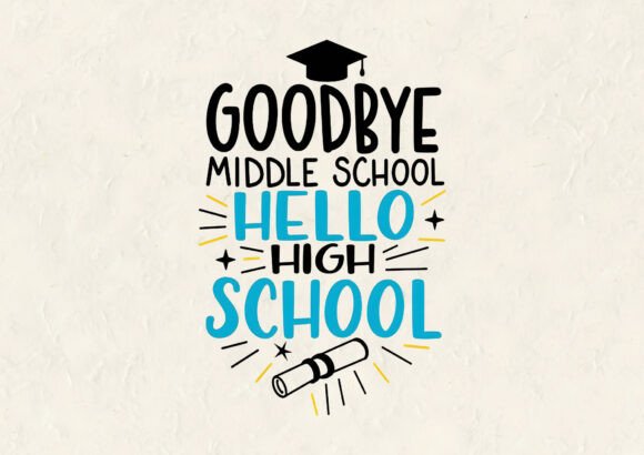 Goodbye Middle School Graphics for T-Shirt Designs