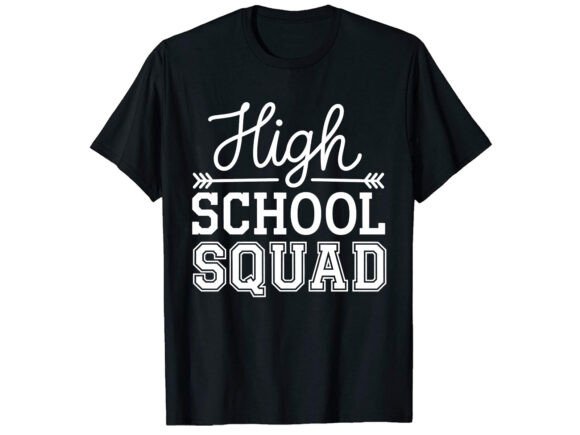 High School Squad Graphics for T-Shirt Designs