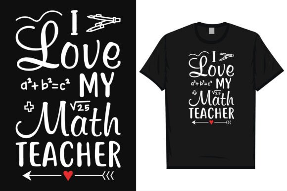 I Love My Math Teacher Elementary: Graphics & T-Shirt Designs