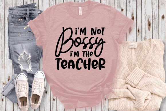 I m Not Bossy I m the Teacher Craft SVG: Freebies & Graphics