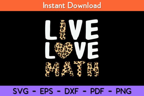 Live Love Math Graphics for Crafts & Branding