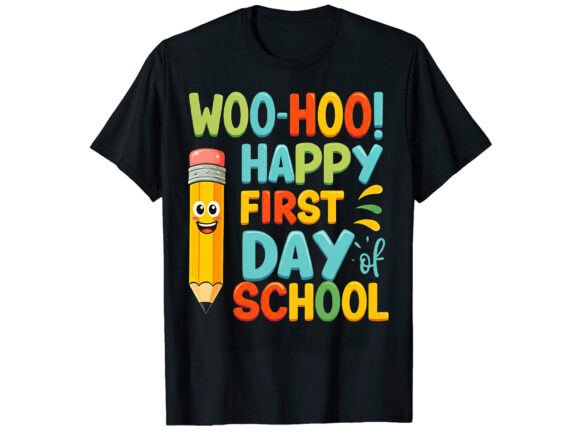 Woo Happy First School T-Shirt Design Graphics