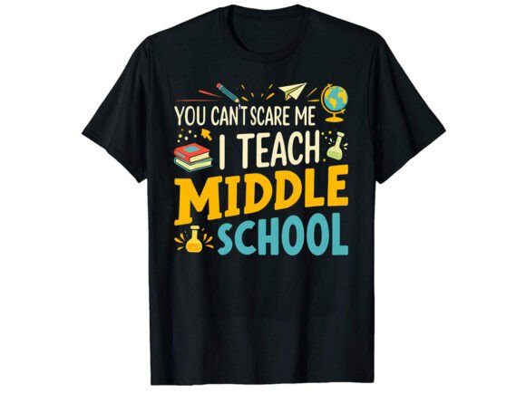 You Can't Scare Me School Graphics for T-Shirt Designs